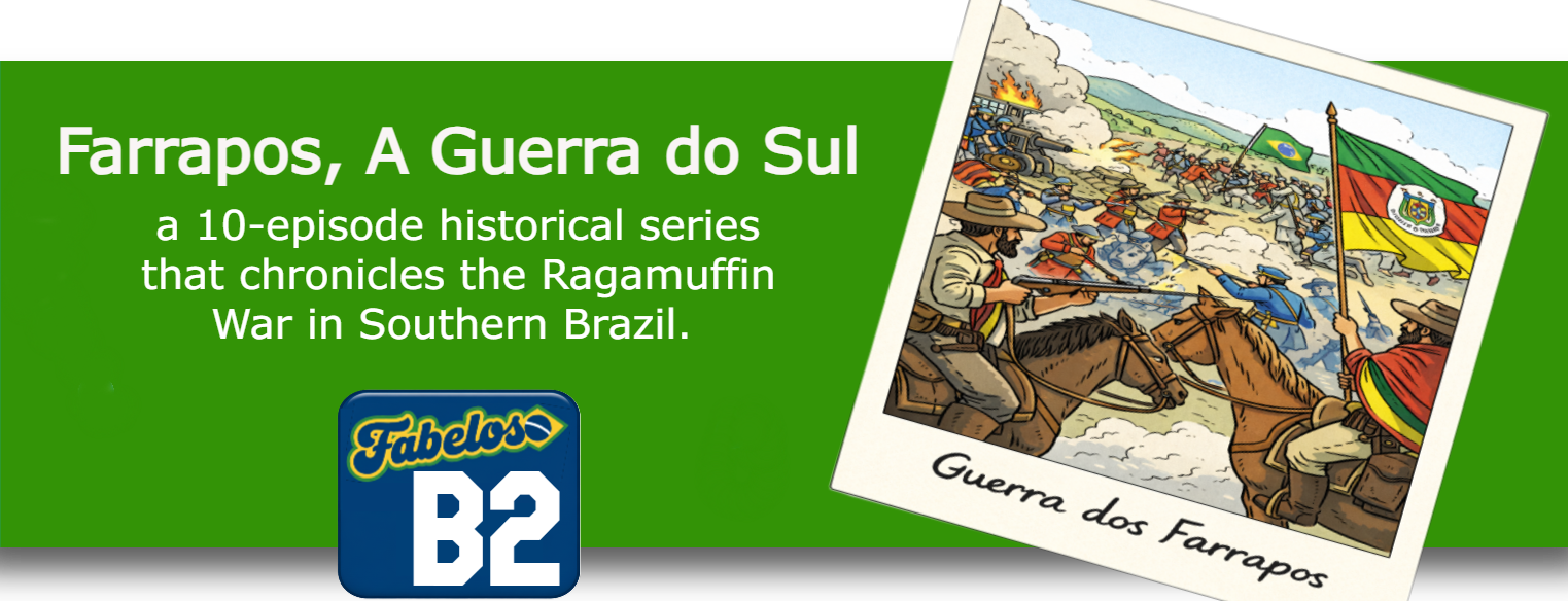 Farrapos: A Guerra que Mudou o Sul